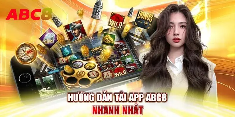 Chi tiết thao tác hướng dẫn tải app ABC8 nhanh chóng