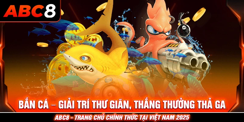 Bắn cá – giải trí thư giãn, thắng thưởng thả ga