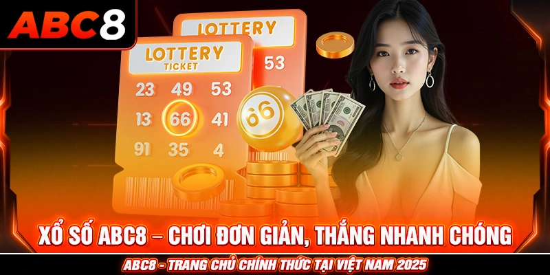 Xổ số ABC8 – chơi đơn giản, thắng nhanh chóng
